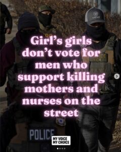Väljavõte liikumise "Minu hääl, minu valik" Instagramist. Fotol on ICE-i töötajad ja tekst "Tüdrukuid toetavad tüdrukud ei hääleta meeste poolt, kes toetavad emade ja medõdede tapmist tänaval".