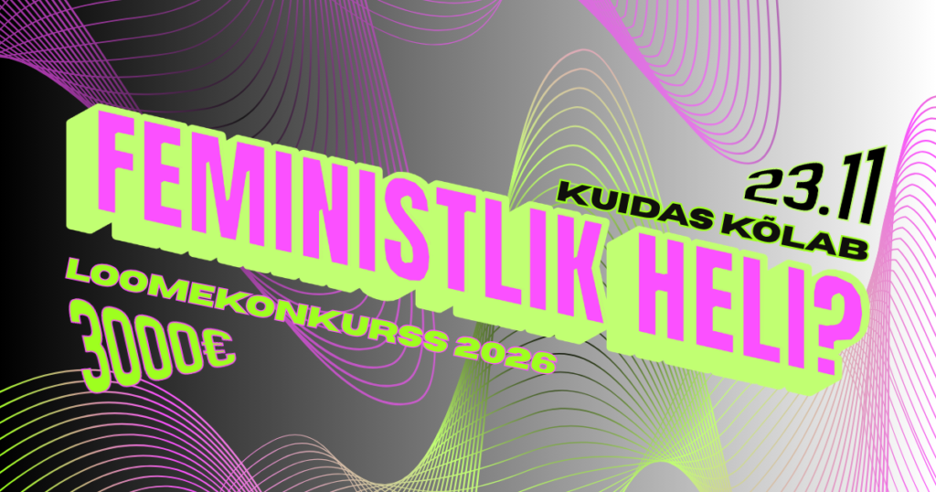 Tähtaeg: 23. november 2026 Auhinnafond: 3000 eurot, mis jaguneb kuni kümne parima töö vahel Teose pikkus: kuni 7 minutit Saada teos: projektid@feministeerium.ee